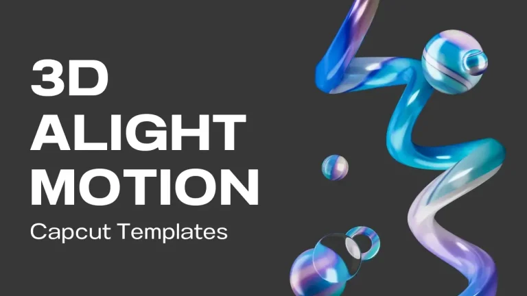 3D Alight Motion Capcut Templates Links 2024