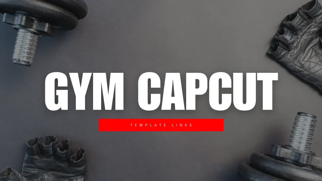 Gym Capcut Template