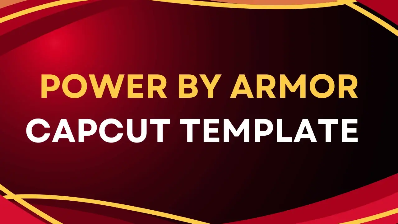 power by armor capcut template