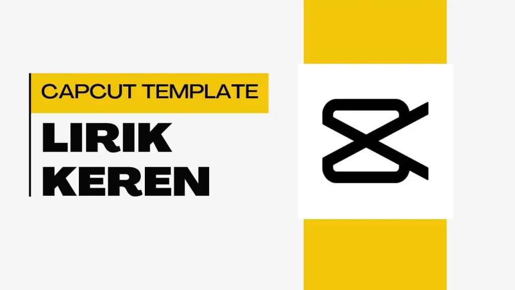 Lirik Keren CapCut Template